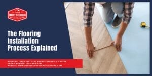 The Flooring Installation Process Explained